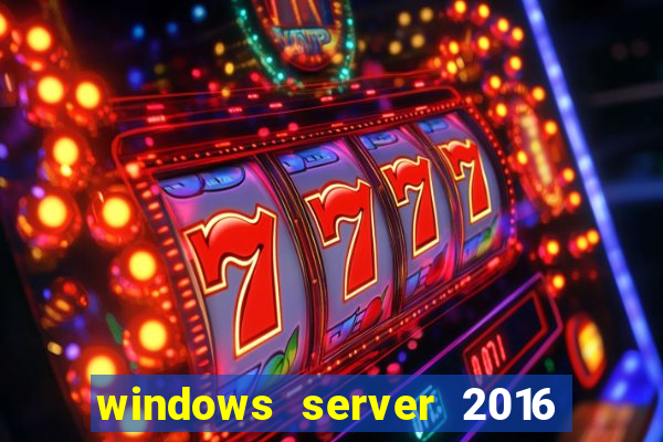 windows server 2016 download iso